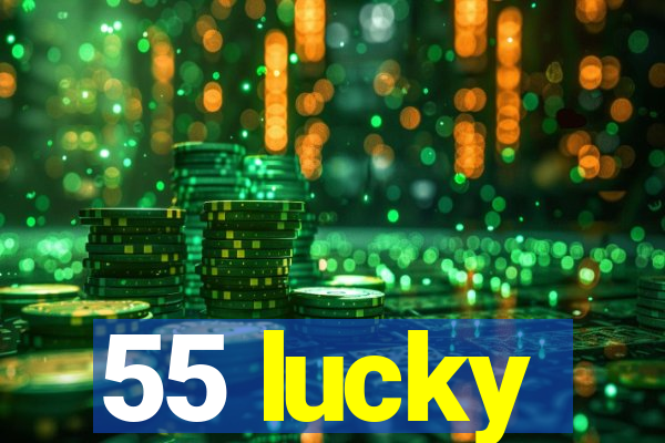 55 lucky